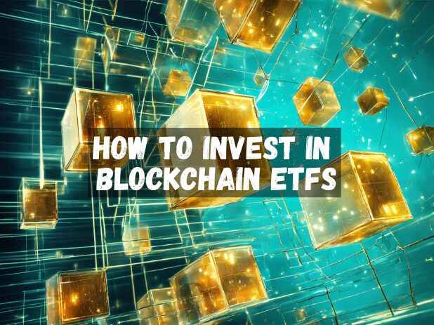 How to Invest in Blockchain ETFs