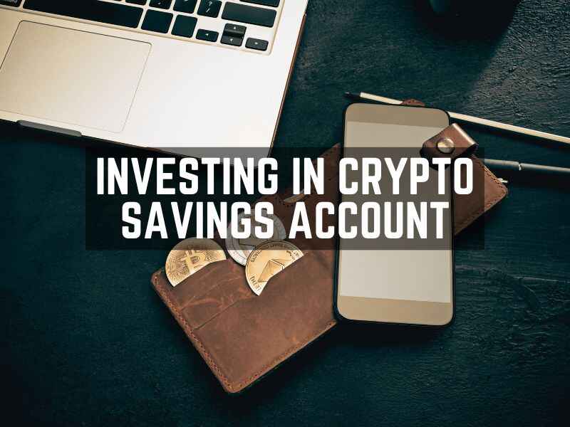 Investing in Crypto Savings Account