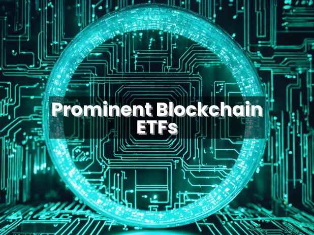 Prominent Blockchain ETFs