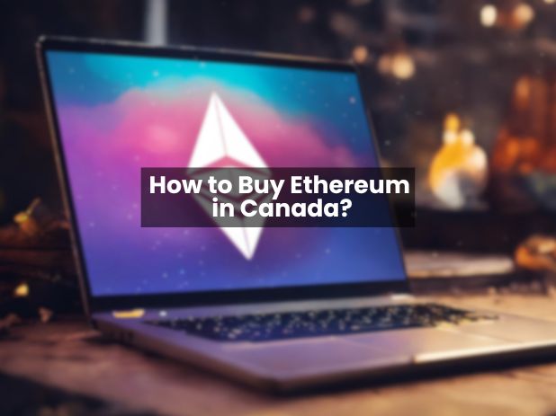 How to Buy Ethereum in Canada