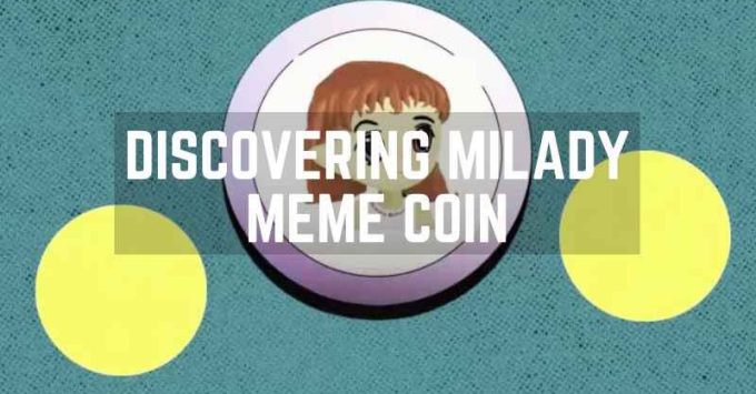 Discovering Milady Meme Coin