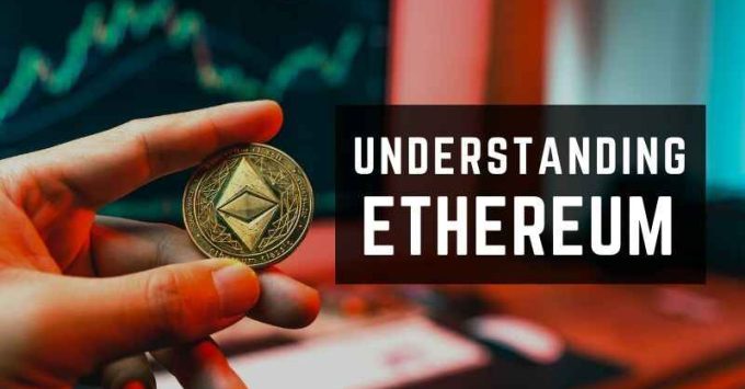 Understanding Ethereum